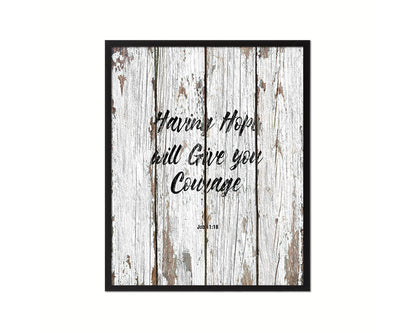Having hope will give you courage, Job 11:18 Quote Wood Framed Print Home Decor Wall Art Gifts