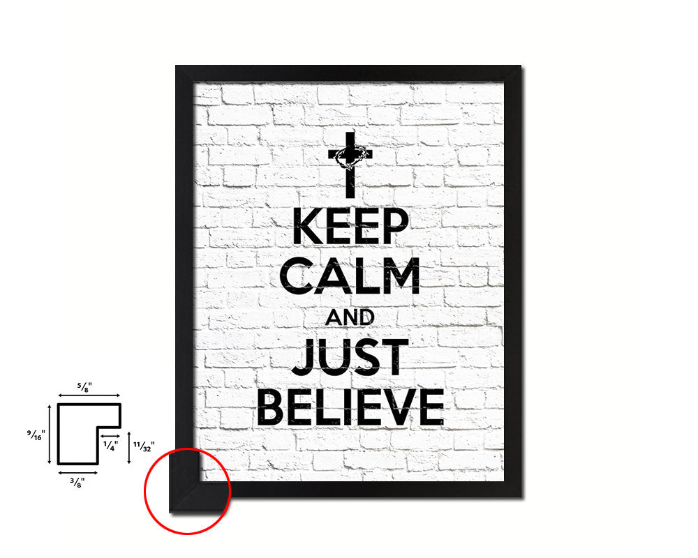 Keep calm and just believe Quote Framed Print Home Decor Wall Art Gifts