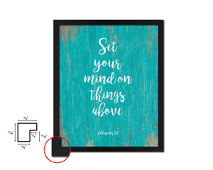 Set your mind on things above, Colossians 3:2 Quote Framed Print Home Decor Wall Art Gifts