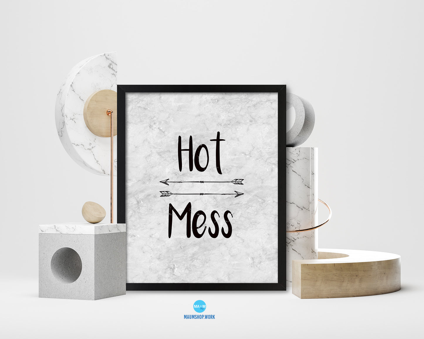 Hot Mess Quote Framed Print Wall Art Decor Gifts