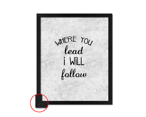 Where you lead I will follow Quote Framed Print Wall Art Decor Gifts