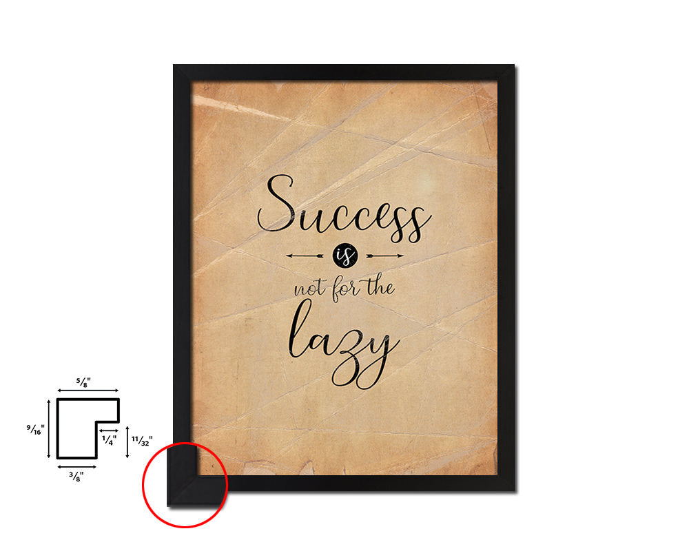 Success is not for the lazy Quote Paper Artwork Framed Print Wall Decor Art