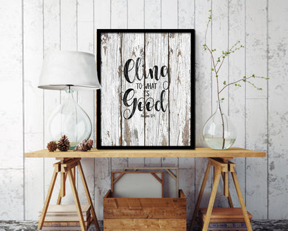 Cling to what is good, Romans 12:9 Quote Wood Framed Print Home Decor Wall Art Gifts