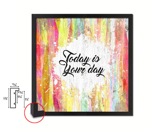 Today is your day Quote Framed Print Home Decor Wall Art Gifts
