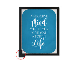 A negative mind will never give you positive I will stalk you Quote Frame Print Art