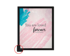 You are loved forever Quote Framed Print Wall Decor Art Gifts