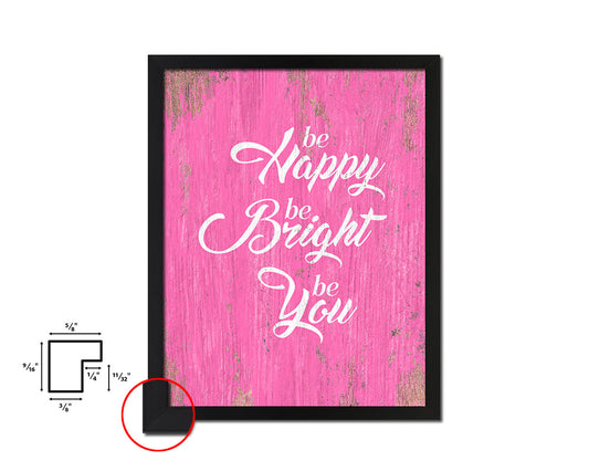 Be happy be bright be you Quote Framed Print Home Decor Wall Art Gifts
