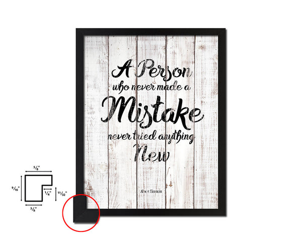 A person who never made a mistake White Wash Quote Framed Print Wall Decor Art