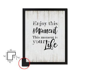 Enjoy this moment this moment is your life Quote Wood Framed Print Wall Decor Art
