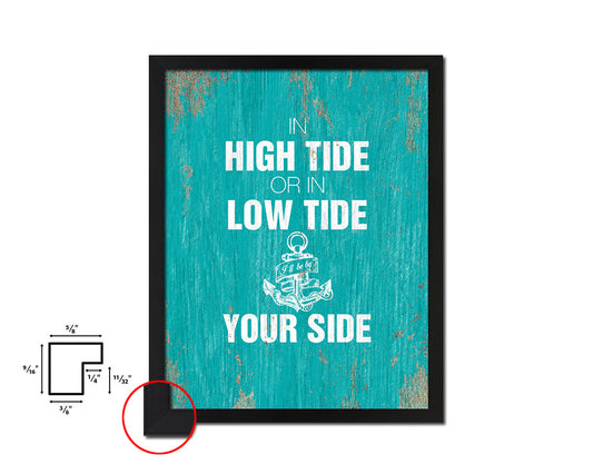 In high tide or in low tide I'll be by your side Quote Framed Print Home Decor Wall Art Gifts