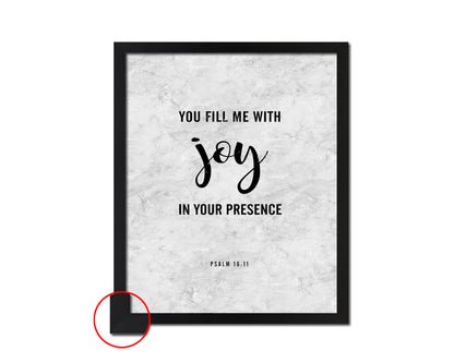 You fill me with joy in your presence, Psalm 16:11 Bible Scripture Verse Framed Art