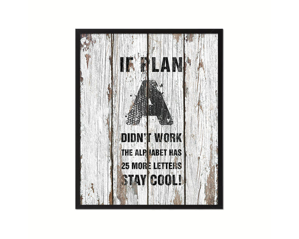 If plan A didn't work the alphabet has 25 more Quote Framed Print Home Decor Wall Art Gifts