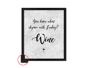 You know what rhymes with Friday Wine Quote Framed Print Wall Art Decor Gifts