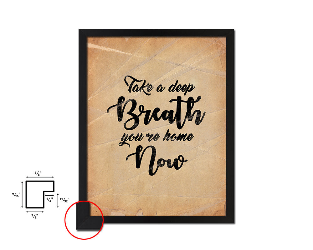 Take a deep breath, you're home now Quote Paper Artwork Framed Print Wall Decor Art
