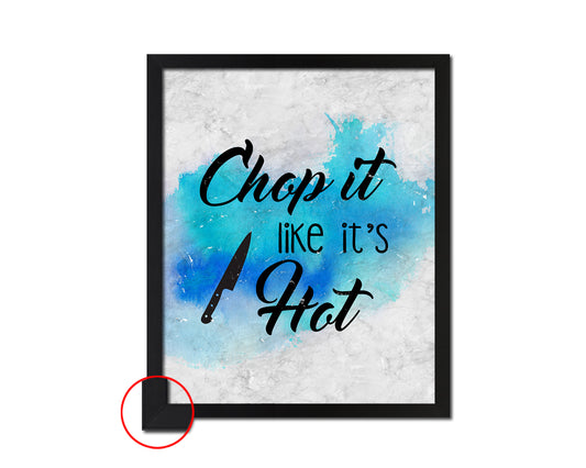 Chop it like it's hot Quote Framed Print Wall Art Decor Gifts