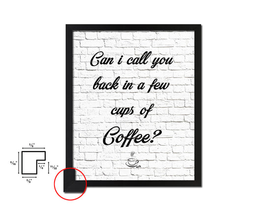 Can I call you back in a few cups of coffee Quote Framed Artwork Print Wall Decor Art Gifts