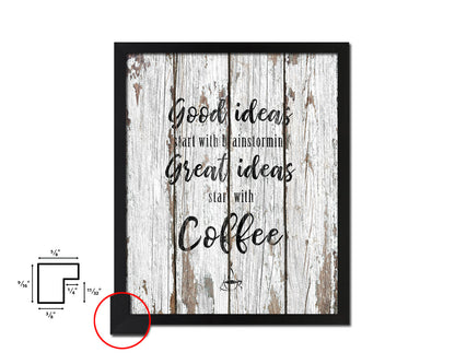 Good ideas start with brainstorming great ideas start with coffee Quote Framed Artwork Print Wall Decor Art Gifts
