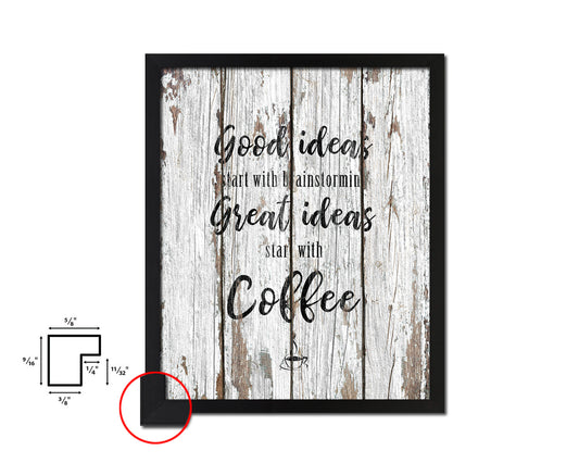 Good ideas start with brainstorming great ideas start with coffee Quote Framed Artwork Print Wall Decor Art Gifts