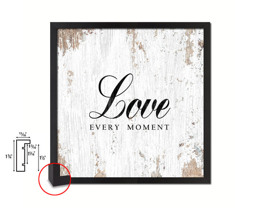 Love every moment Quote Framed Print Home Decor Wall Art Gifts