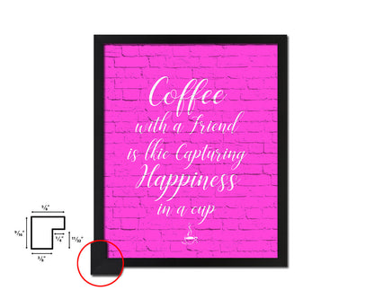 Coffee with a friend is like capturing happiness Quotes Framed Print Home Decor Wall Art Gifts