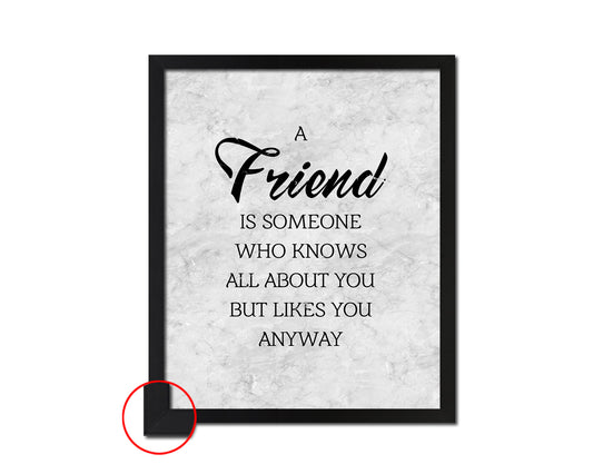 A friend is someone who knows all about you Quote Framed Print Wall Art Decor Gifts