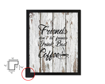 Friends don't let friends drink bad coffee Quote Framed Artwork Print Wall Decor Art Gifts