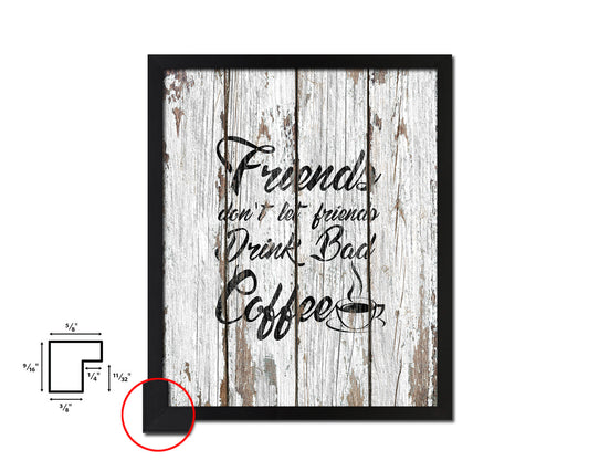 Friends don't let friends drink bad coffee Quote Framed Artwork Print Wall Decor Art Gifts