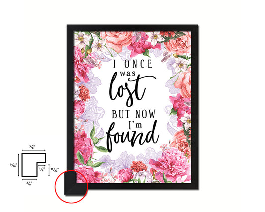 I once was lost but now I'm found Quote Framed Print Home Decor Wall Art Gifts