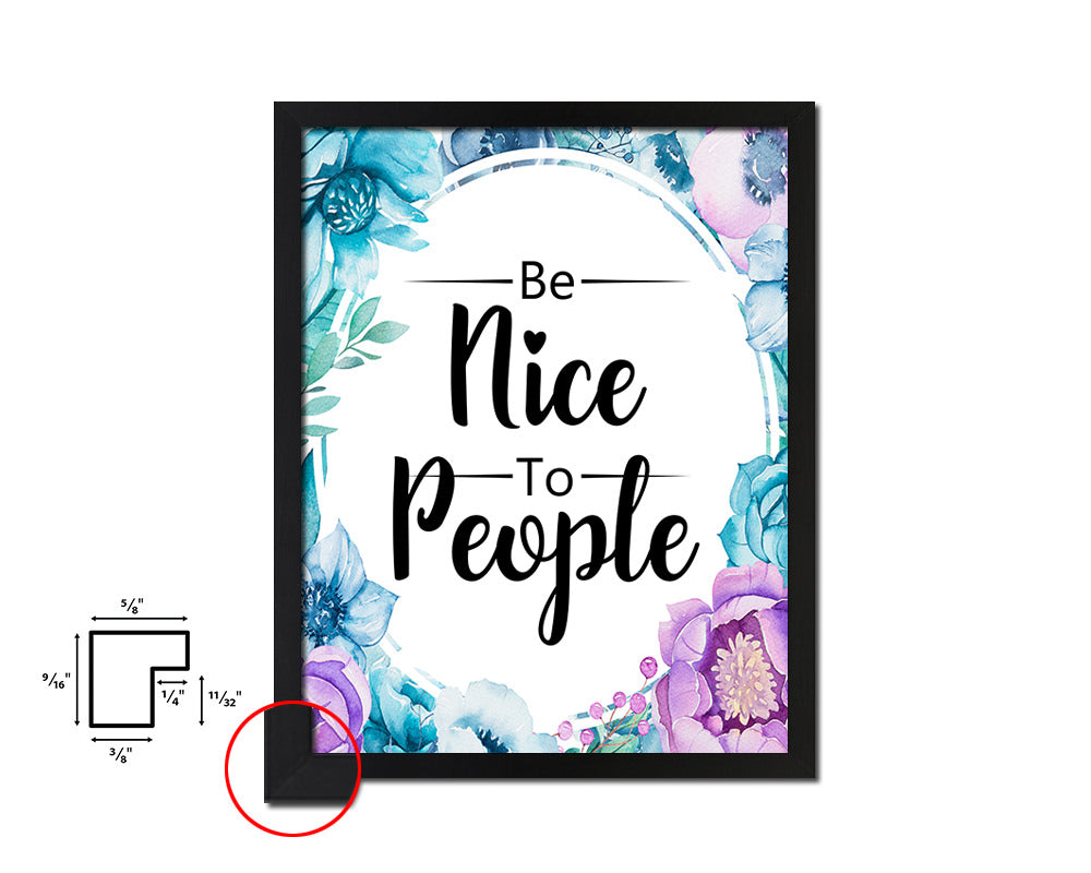 Be nice to people Quote Boho Flower Framed Print Wall Decor Art