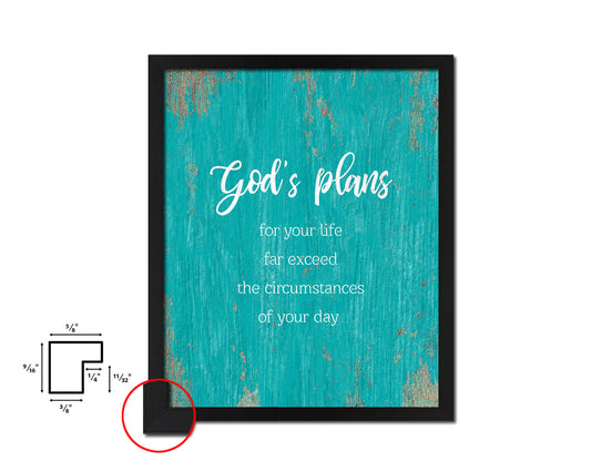God's plans for your life far exceed the circumstances Quote Framed Print Home Decor Wall Art Gifts