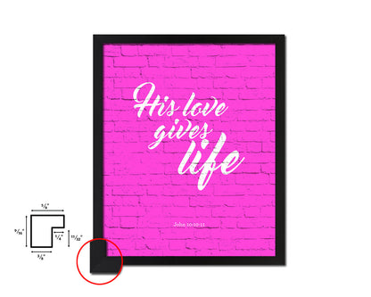 His love gives life, John 10:10-11 Quote Framed Print Home Decor Wall Art Gifts