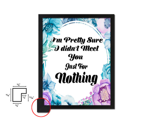 I'm pretty sure I didn't meet you Quote Boho Flower Framed Print Wall Decor Art