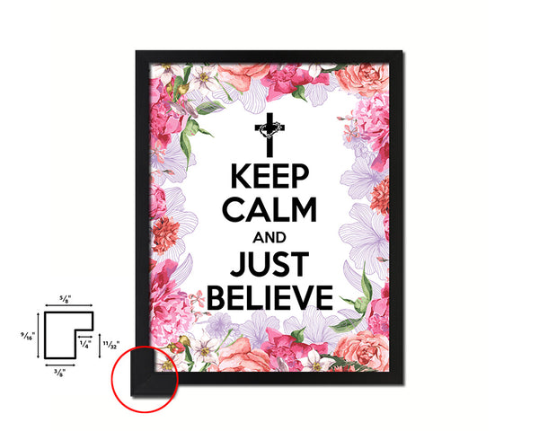 Keep calm and just believe Quote Framed Print Home Decor Wall Art Gifts