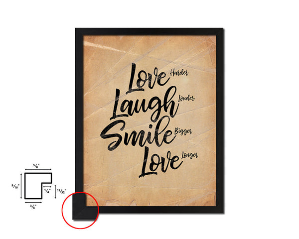 Love harder laugh louder smile bigger Quote Paper Artwork Framed Print Wall Decor Art