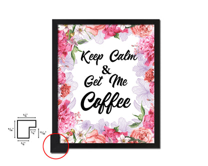 Keep calm & get me a coffee Quote Framed Artwork Print Wall Decor Art Gifts
