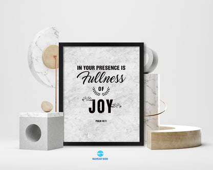 In your presence is fullness of joy, Psalm 16:11 Bible Scripture Verse Framed Print Wall Art Decor Gifts