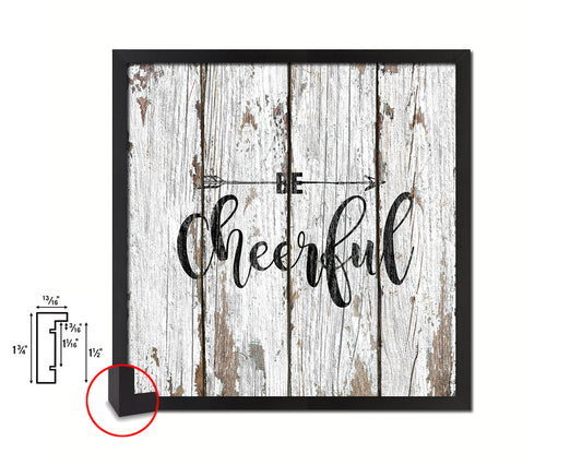 Be Cheerful Quote Saying Framed Print Home Decor Wall Art Gifts
