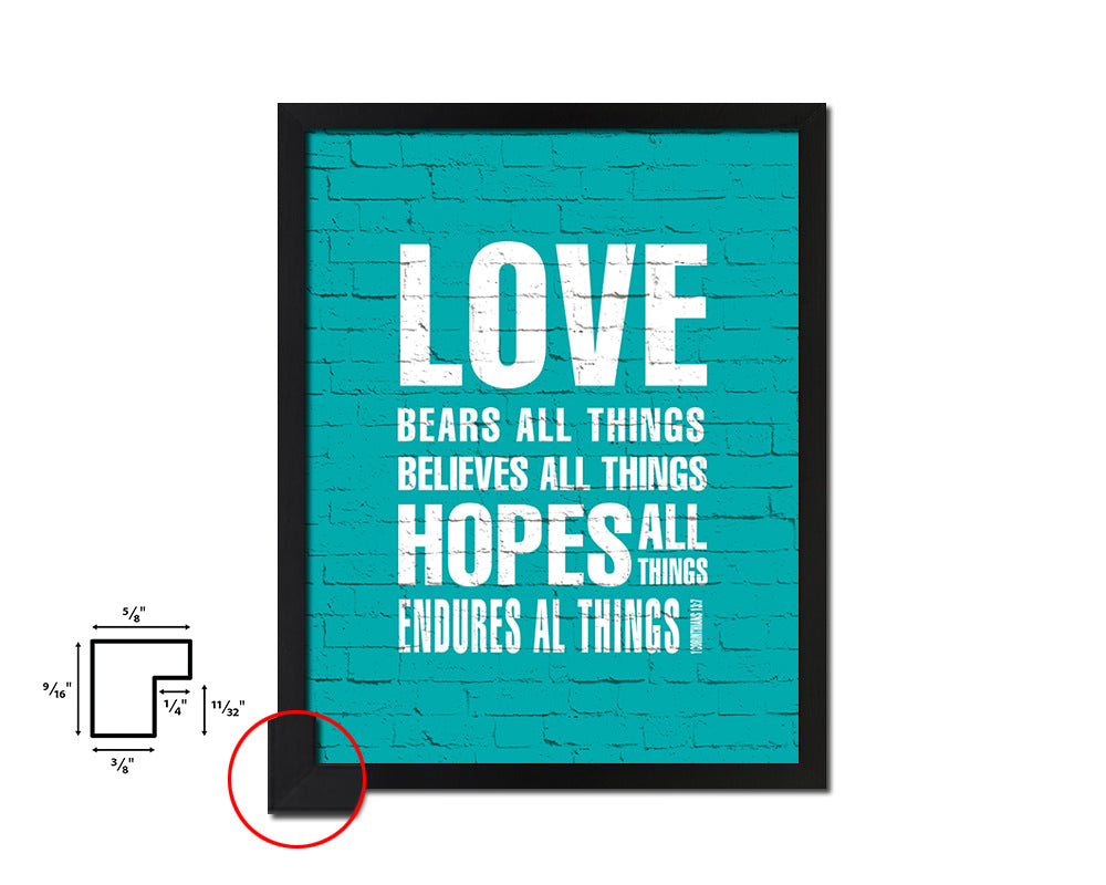 Love bears all things believes all things hopes Quote Saying Framed Print Wall Decor Art Gifts
