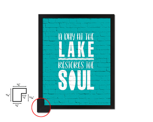 A day at the lake restores the soul Quote Framed Print Wall Decor Art Gifts