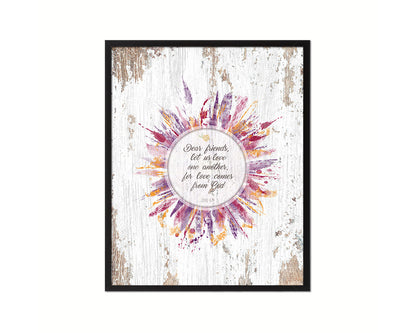 Dear friends, let us love on another, John 4:7 Quote Wood Framed Print Home Decor Wall Art Gifts