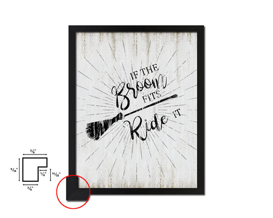 If the broom fits ride it Quote Wood Framed Print Wall Decor Art