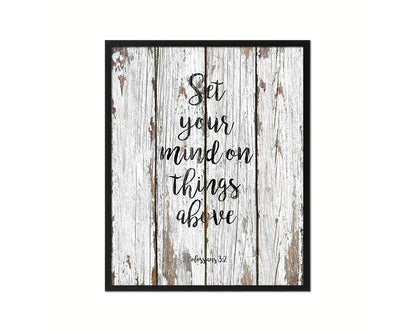 Set your mind on things above, Colossians 3-2 Quote Framed Print Home Decor Wall Art Gifts