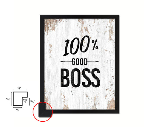 100% Good boss Quote Framed Print Home Decor Wall Art Gifts