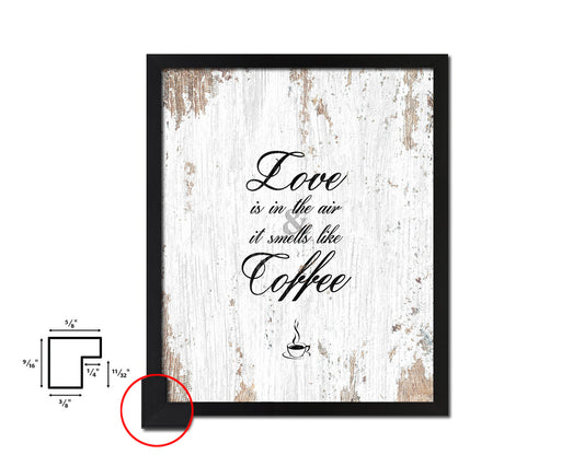 Love is in the air and it smells like coffee Quote Framed Artwork Print Wall Decor Art Gifts