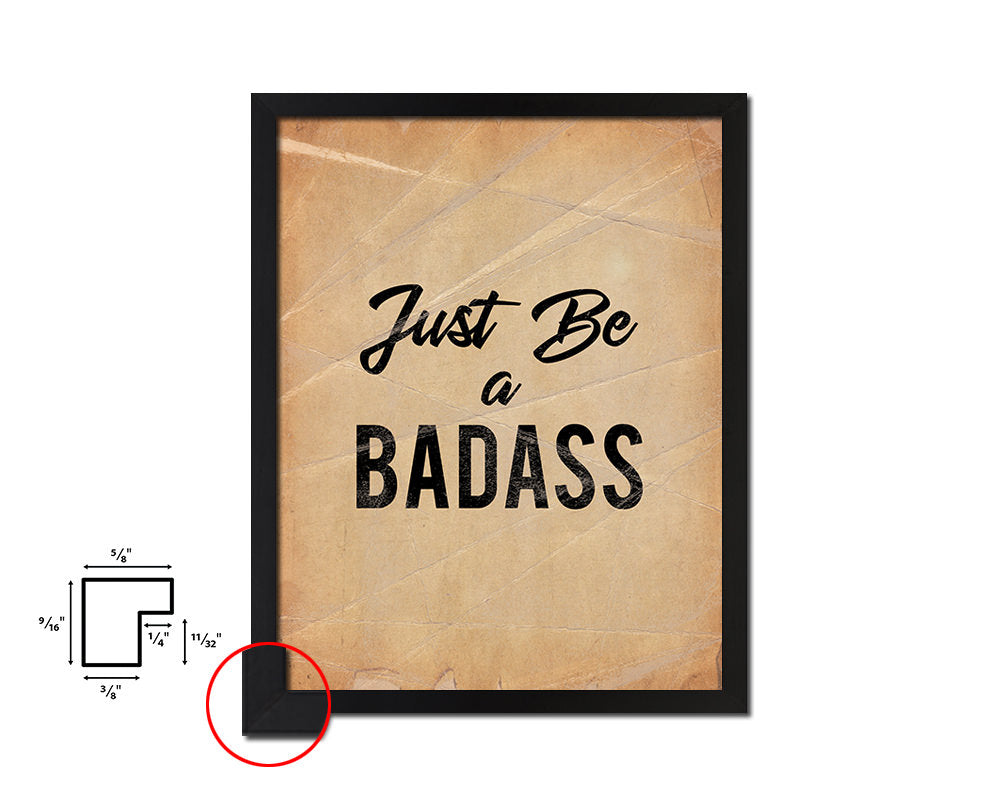 Just Be a Badass Quote Paper Artwork Framed Print Wall Decor Art