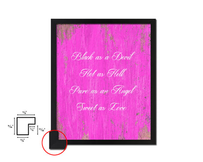 Black as a devil hot as hell pure as an angel Quotes Framed Print Home Decor Wall Art Gifts