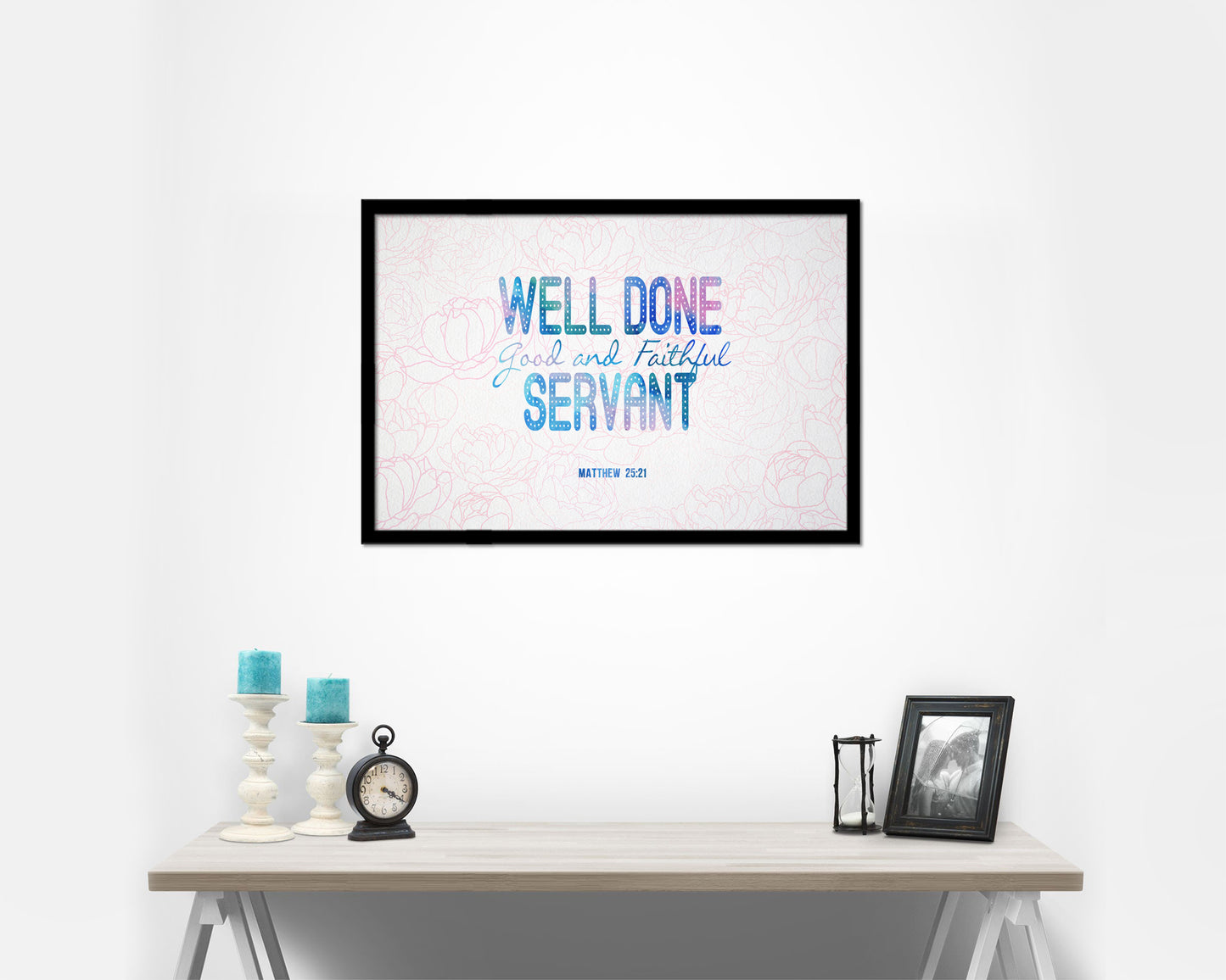 Well Done Good & Faithful Servant, Matthew 25:21 Bible Verse Scripture Framed Art