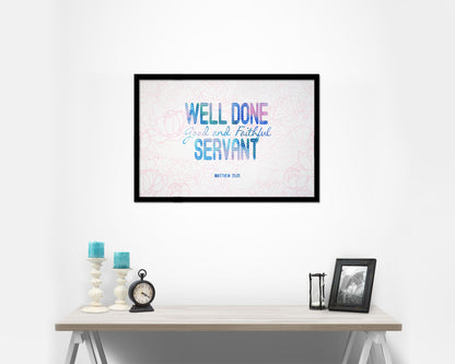 Well Done Good & Faithful Servant, Matthew 25:21 Bible Verse Scripture Framed Art