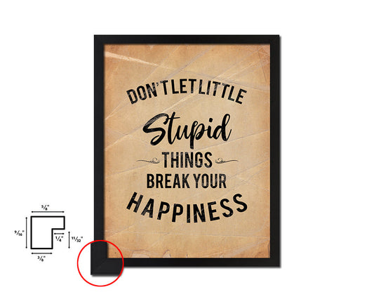 Don't let little stupid things Quote Paper Artwork Framed Print Wall Decor Art