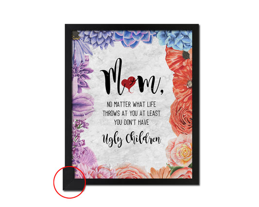 Mom no matter what life throws at you Quote Framed Print Wall Art Decor Gifts
